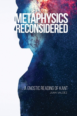 Libro Metaphysics Reconsidered: A Gnostic Reading Of Kant...