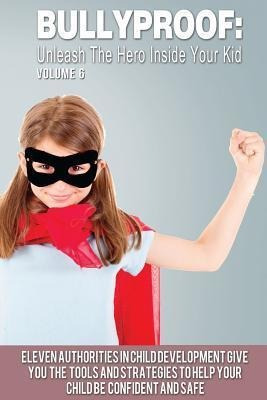 Libro Bullyproof : Unleash The Hero Inside Your Kid - Fre...