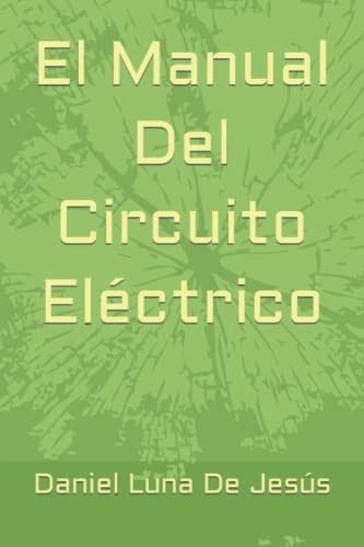 El Manual Del Circuito Electrico (spanish Edition)