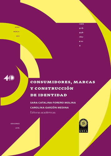 Consumidores Marcas Y Construccion De Identidad, De Forero Molina, Sara Catalina. Editorial Universidad Santo Tomás, Tapa Blanda, Edición 1 En Español, 2020