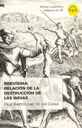 Brevísima Relación De La Destrucción De Las Indias (spanish Edition), De De Las Casas, Fray Bartolomé. Editorial Independently Published, Tapa Pasta Blanda, Edición 1 En Español, 2019