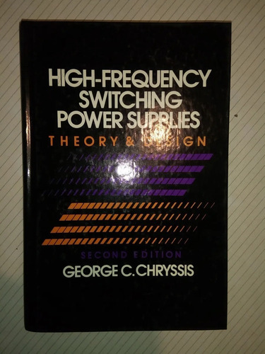 High Frequency Switching Power Supplies George Chryssis