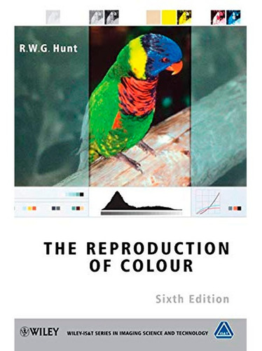 The Reproduction Of Colour 6ed  R. W. G Hunt