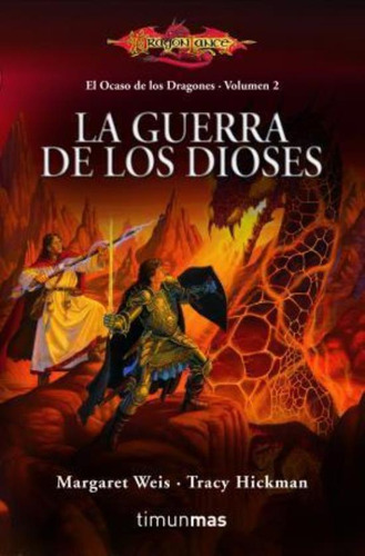 Ocaso De Los Dragones, El La Guerra De Los Dioses 2, De Weis, Margaret. Editorial Timunmas, Tapa Tapa Blanda En Español