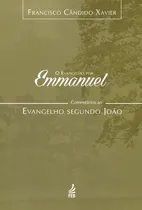 Comprar Evangelho Por Emmanuel: Comentários Ao Evangelho Segundo João (o)