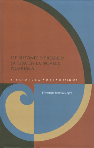 De Bufones Y Pìcaros: La Risa En La Novela Picaresca