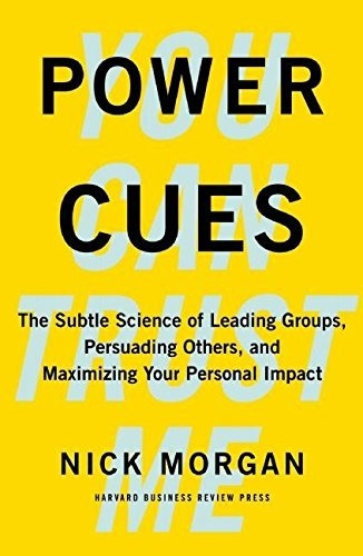 Power Cues: The Subtle Science Of Leading Groups, 