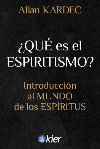 ¿que Es El Espiritismo? - Allan Kardec