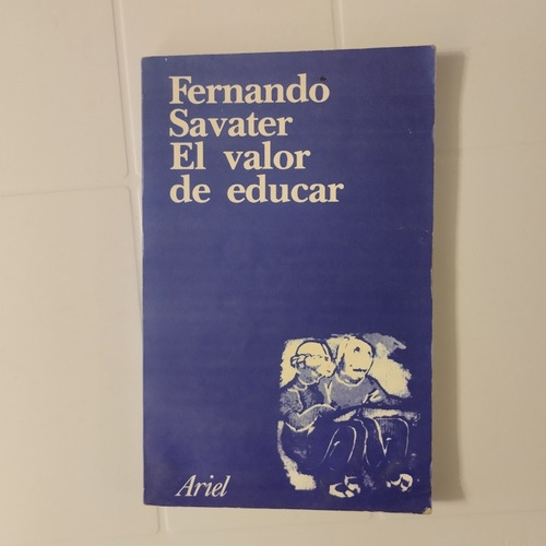 Fernando Savater. El Valor De Educar 