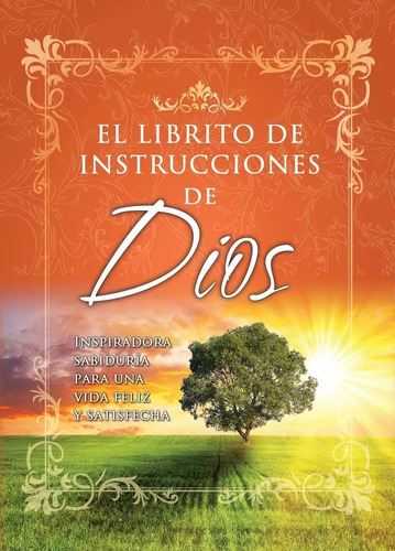 El Librito De Instrucciones De Dios: Inspiradora Sabiduría Para Una Vida Feliz Y Satisfecha, De T. D. Jakes. Editorial Unilit En Español