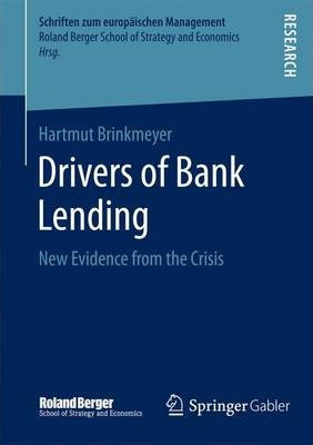 Libro Drivers Of Bank Lending : New Evidence From The Cri...