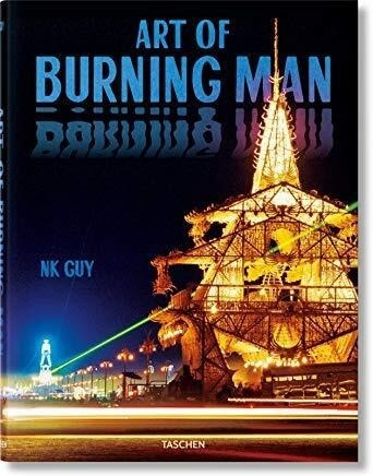 Art Of Burning Man - Nk Guy - Taschen