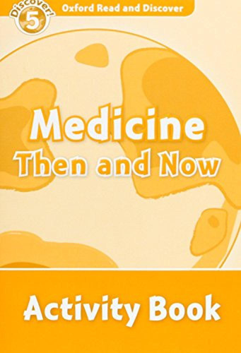 Oxford Read And Discover: Level 5: Medicine Then And Now ...