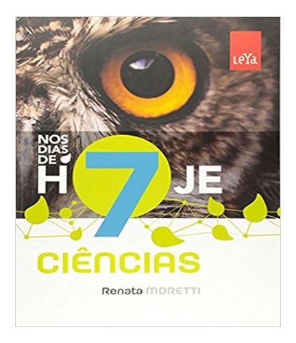 Nos Dias De Hoje   Ciencias   Ef Ii   7s Ano   2 Ed: Nos Dias De Hoje   Ciencias   Ef Ii   7s Ano   2 Ed, De Moretti, Renata. Editora Leya - Didatico, Capa Mole, Edição 2 Em Português