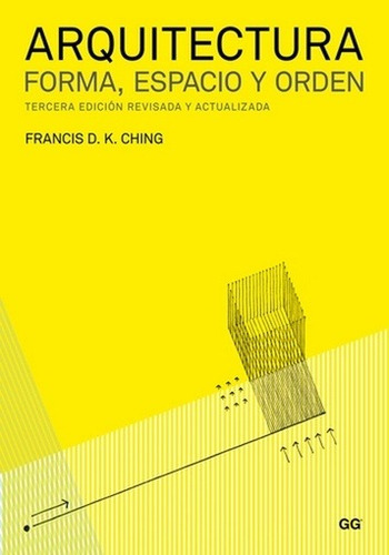 Arquitectura: Forma, Espacio Y Orden - Francis D.k. Ching