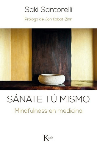 Imagen 1 de 3 de Sanate Tu Mismo - Mindfulness, Saki Santorelli, Kairós