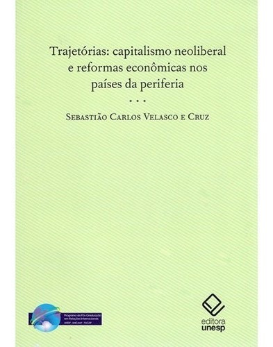 Trajetorias: Capitalismo Neoliberal E Reformas Economicas