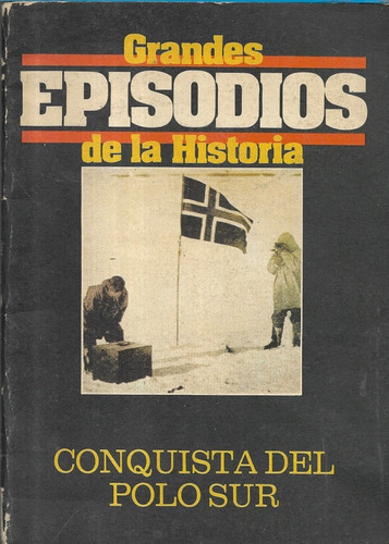 Grandes Episodios Historia / Conquista Del Polo Sur / Víctor