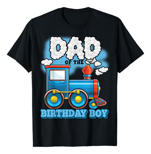 Im Dad Of The Birthday Boy Train - Camiseta Para Fiesta De C