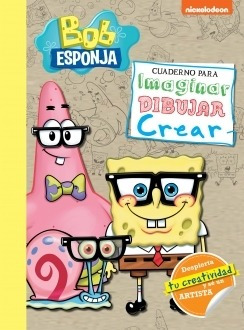 Libro Bob Esponja . Cuaderno Para Imaginar - Nickelodeon