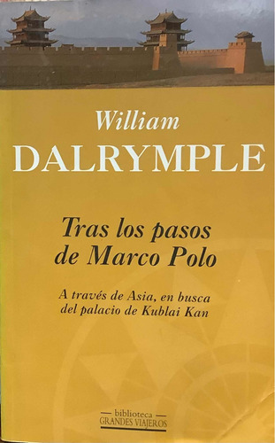 Tras Los Pasos De Marco Polo - William Dalrymple - Viajeros