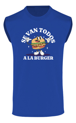 Playera Sin Mangas Se Van Todos A La Burger