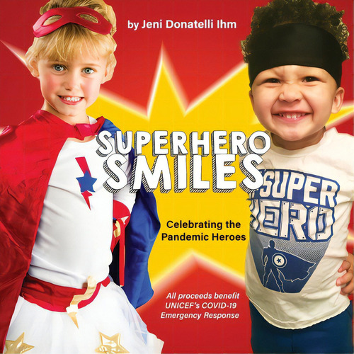 Superhero Smiles: Celebrating The Pandemic Heroes, De Ihm, Jenifer Donatelli., Vol. 1. Editorial Eifrig Pub, Tapa Blanda En Inglés