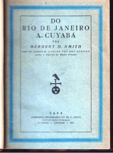 Do Rio De Janeiro A Cuyabá, Smith 1922 (viajero Naturalista)