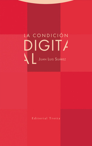 Libro: La Condicion Digital. Suarez, Juan Luis. Editorial Tr