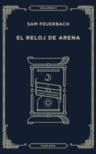 Libro: El Reloj De Arena: La Saga Krosann: Volumen 3 (spanis