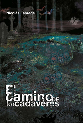 El Camino De Los Cadáveres - Nicolás Fábrega