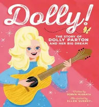 Comprar Libro Dolly!: The Story Of Dolly Parton And Her Big Dream...