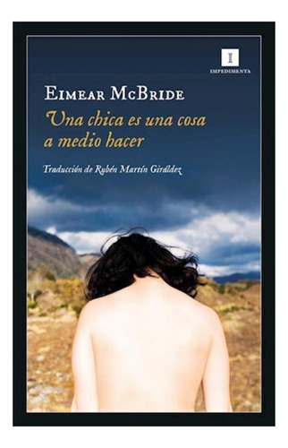 Libro Una Chica Es Una Cosa A Medio Hacer - Mcbride, Eimear