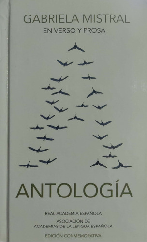 Gabriela Mistral En Verso Y Prosa. Antología.