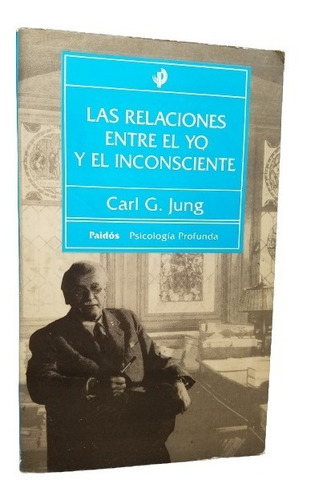 Las Relaciones Entre El Yo Y El Inconsciente Carl G. Jung