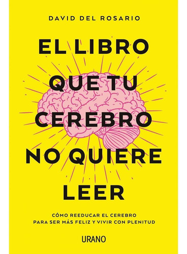 Libro Que Tu Cerebro No Quiere Leer, El - David  Del Rosario