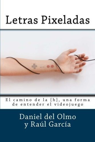 Letras Pixeladas El Camino De La [h], Una Forma De., De García, Sr Ra. Editorial Garcia Gomez Raul En Español