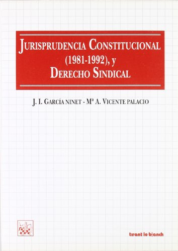 Jurisprudencia Constitucional -1981-1992- Y Derecho Sindical