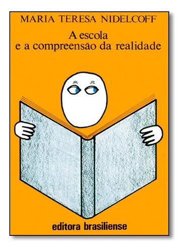 Escola E A Compr. Da Realidade, De Nidelcoff. Editora Brasiliense Em Português