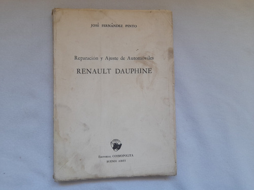 Manual Renault Dauphine, Reparacion Ajuste Pinto Cosmopolita