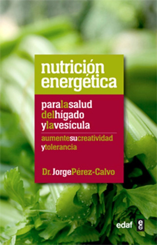 Nutrición Energética Para La Salud Del Hígado Y La Vesícula