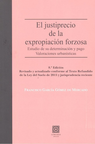 Libro El Justiprecio De La Expropiaciã³n Forzosa - Garcã­...