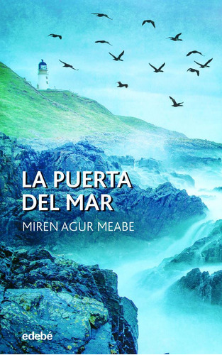 La Puerta Del Mar, De Meabe Plaza, Miren Agur. Editorial Edebe, Tapa Blanda En Español