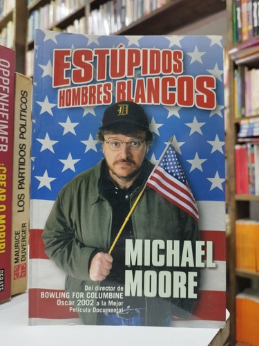 Libro. Estúpidos Hombres Blancos. Michael Moore. 