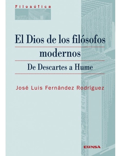 El Dios De Los Filosofos Modernos. Fernandez Rodriguez. Euns