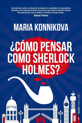¿Cómo pensar como Sherlock Holmes?, de Konnikova, Maria. Serie Transiciones Editorial Paidos México, tapa blanda en español, 2013