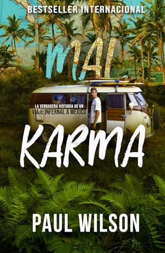 Mal Karma: La Verdadera Historia De Un Viaje Infernal A Méxi