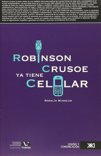 Robinson Crusoe Ya Tiene Celular, De Winocur, Rosalia. Editorial Siglo Xxi En Español