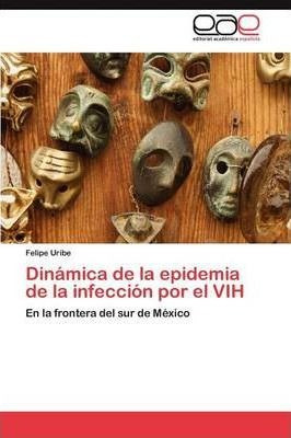 Dinamica De La Epidemia De La Infeccion Por El Vih - Urib...