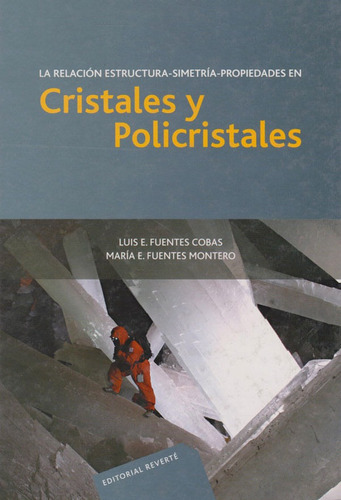 La Relación Estructura-simetría-propiedades En Cristales Y Policristales., De Luis E. Fuentes Cobas,  María E Fuentes Montero. Editorial Eurolibros, Tapa Dura, Edición 2008 En Español